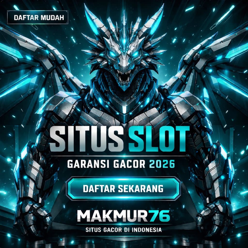 MAKMUR76 - Daftar Mudah Situs Slot Gacor Aman & Bergaransi
